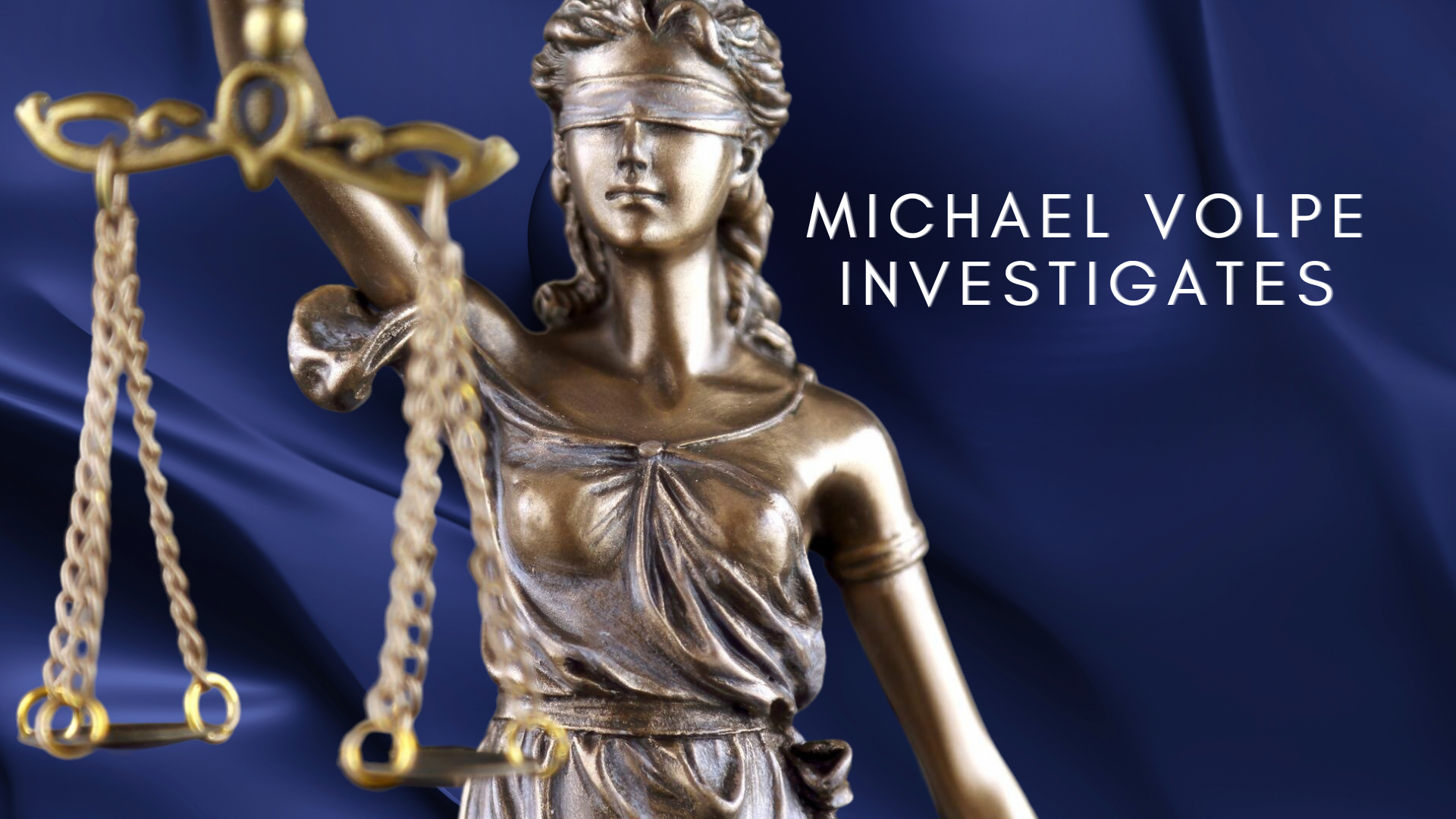 Michael Volpe Investigates